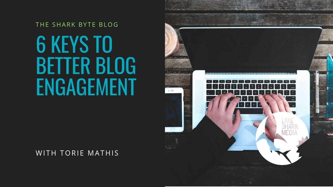 LSM 6 keys to Better blog engagement