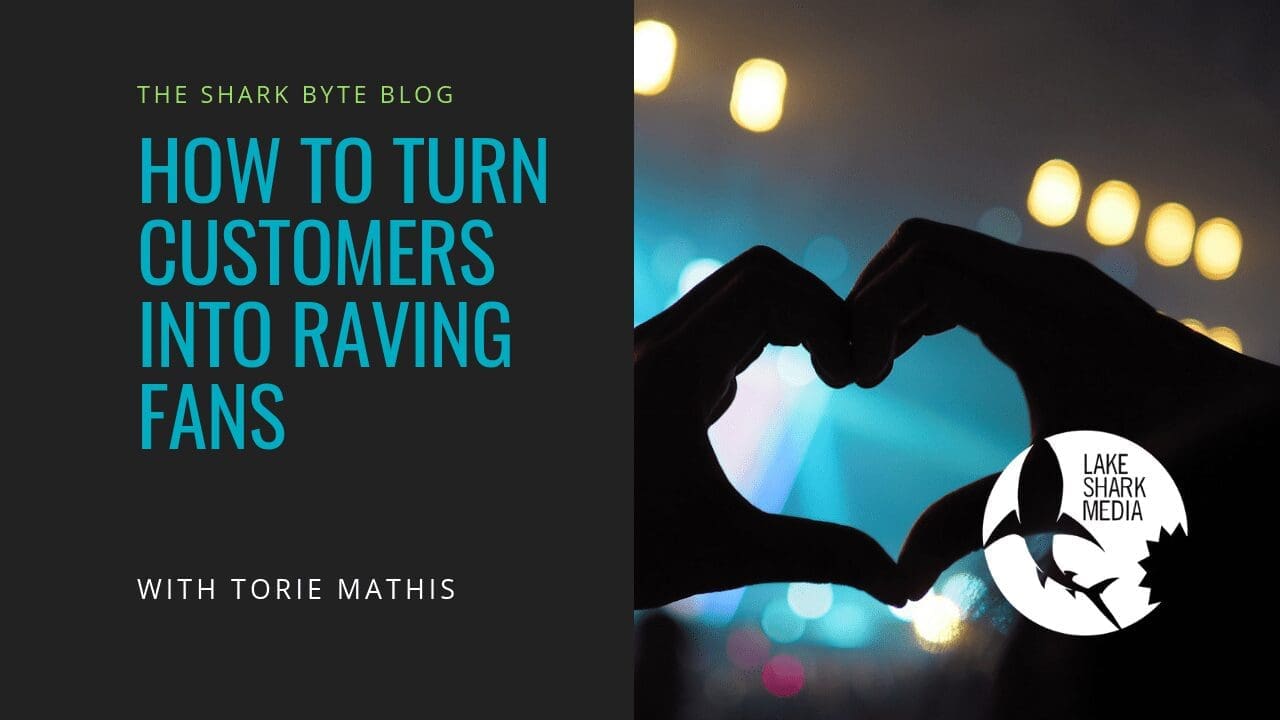 LSM HOW TO TURN CUSTOMERS INTO RAVING FANS WITH TORIE MATHIS