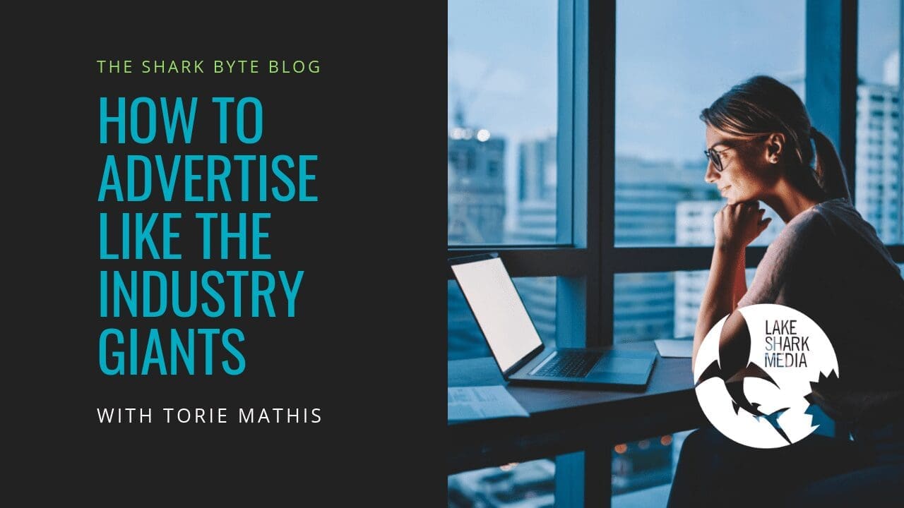 LSM how to advertise like the industry giants with torie mathis