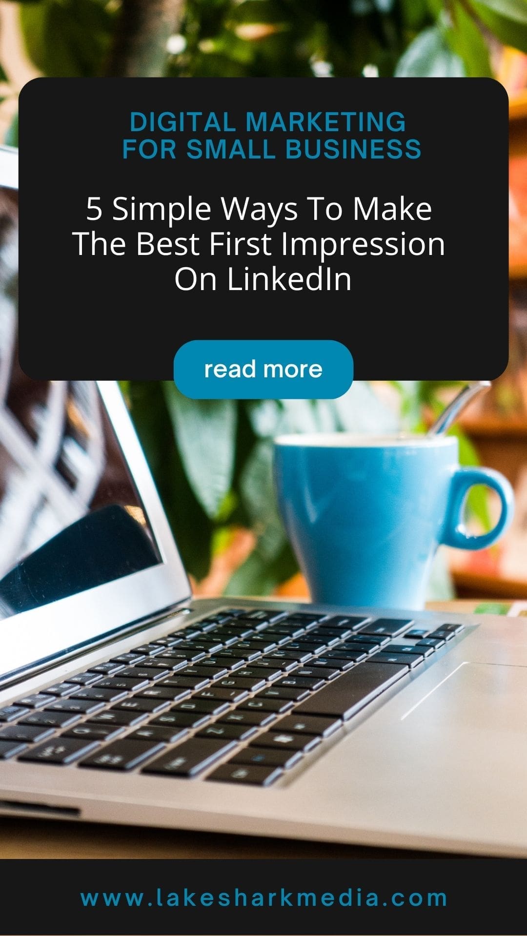 5 Simple Ways To Make The Best First Impression On LinkedIn