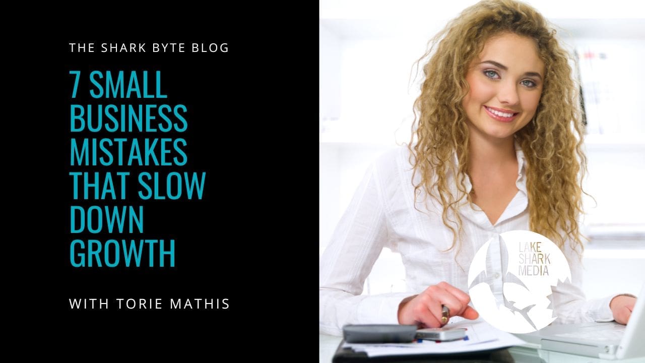 7 Small Business Mistakes That Slow Down Growth 